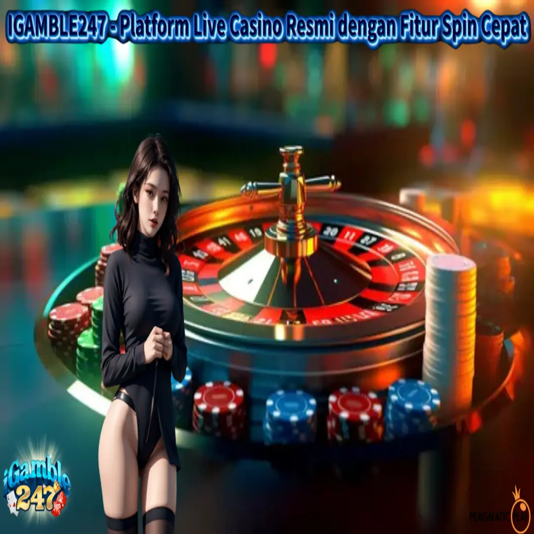 IGAMBLE247 - Platform Live Casino Resmi dengan Fitur Spin Cepat